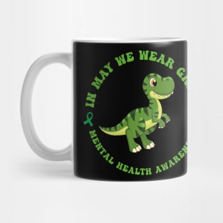 In May we Wear Green Mental Health Awareness, Awareness Month, Green For Mental Health Mug